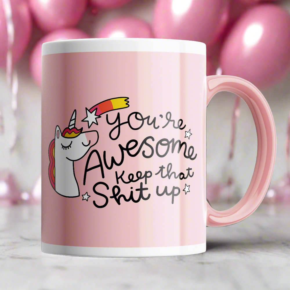You&#39;re Awesome Unicorn Mug