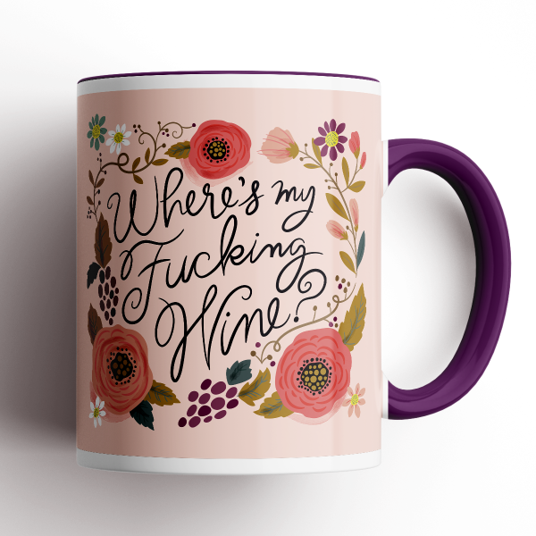 Where&#39;s My Fucking Wine? Mug