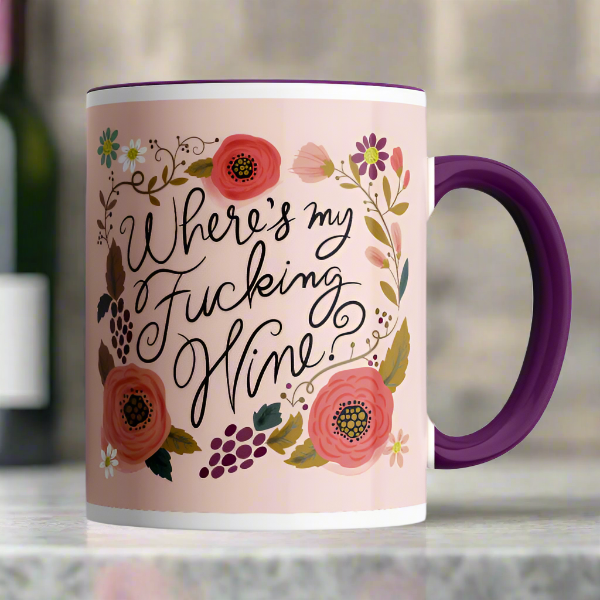 Where&#39;s My Fucking Wine? Mug