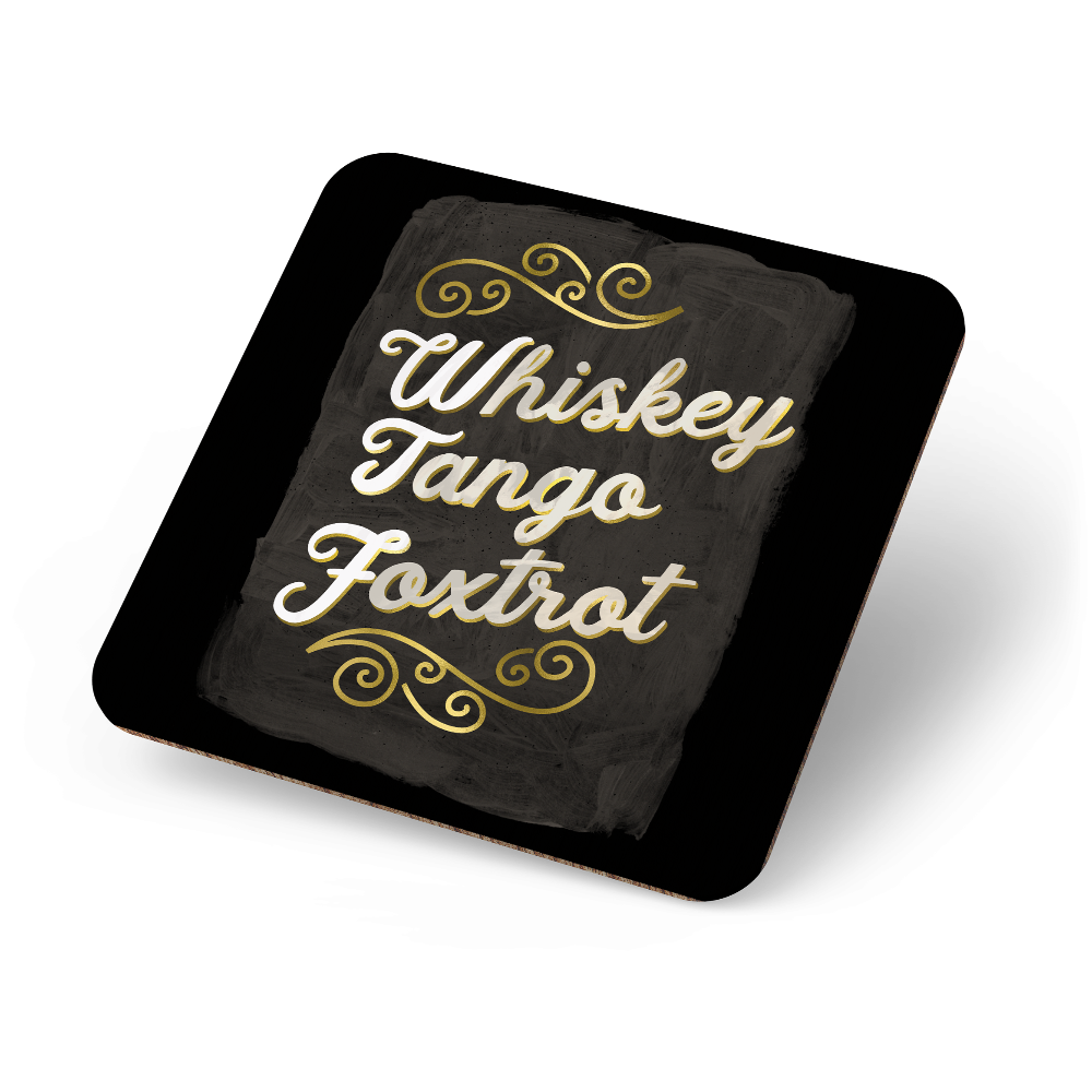 Whiskey Tango Foxtrot Coaster