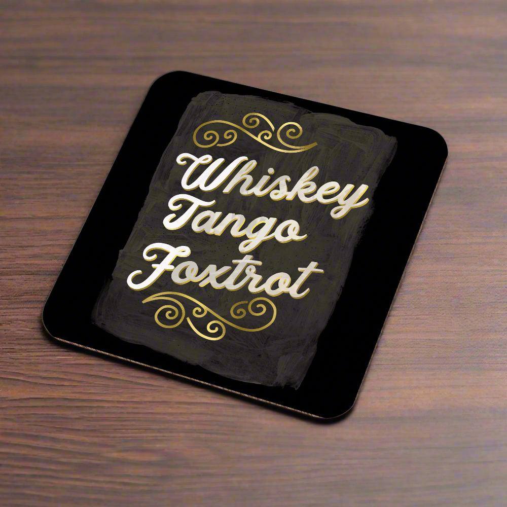 Whiskey Tango Foxtrot Coaster