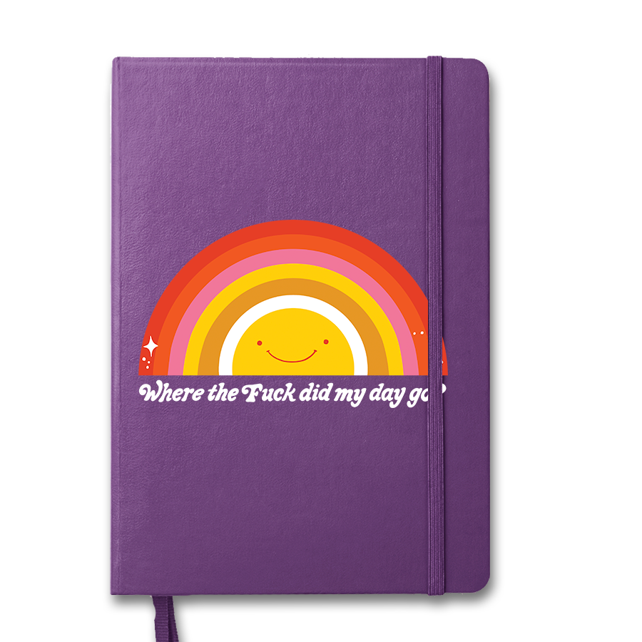 Where The Fuck Did My Day Go Notebook