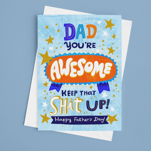 Image of Dad, You're Awesome Keep That Shit Up Card