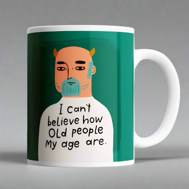 I Can&#39;t Believe How Old People My Age Are Grumpy Bastard Mug