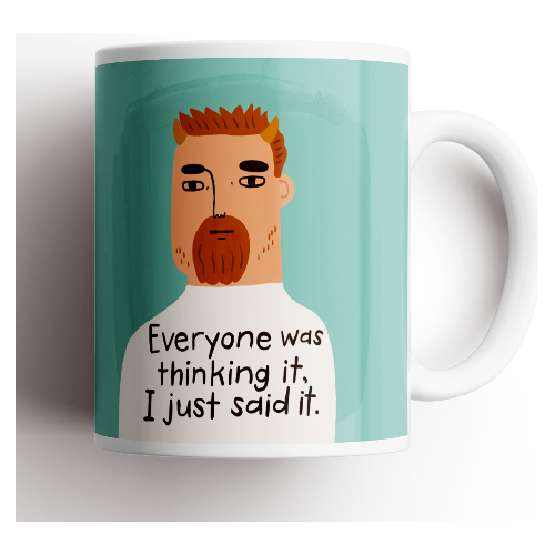 Everyone Was Thinking it, I Just Said It Grumpy Bastard Mug