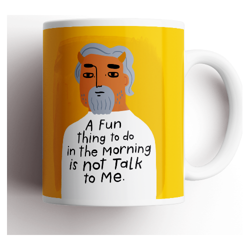A Fun Thing To Do In The Morning is Not Talk To Me Grumpy Bastard Mug