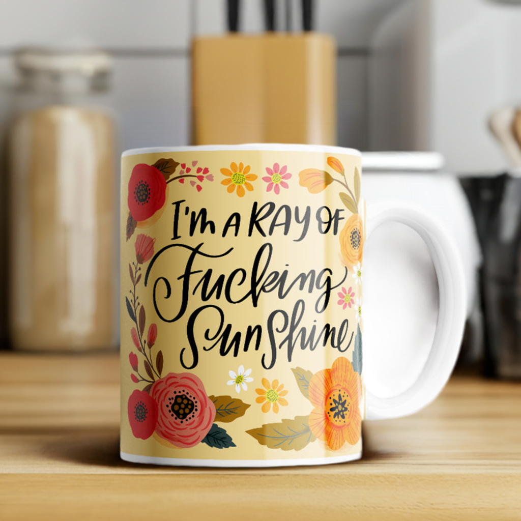 I&#39;m a Ray of Fucking Sunshine Mug