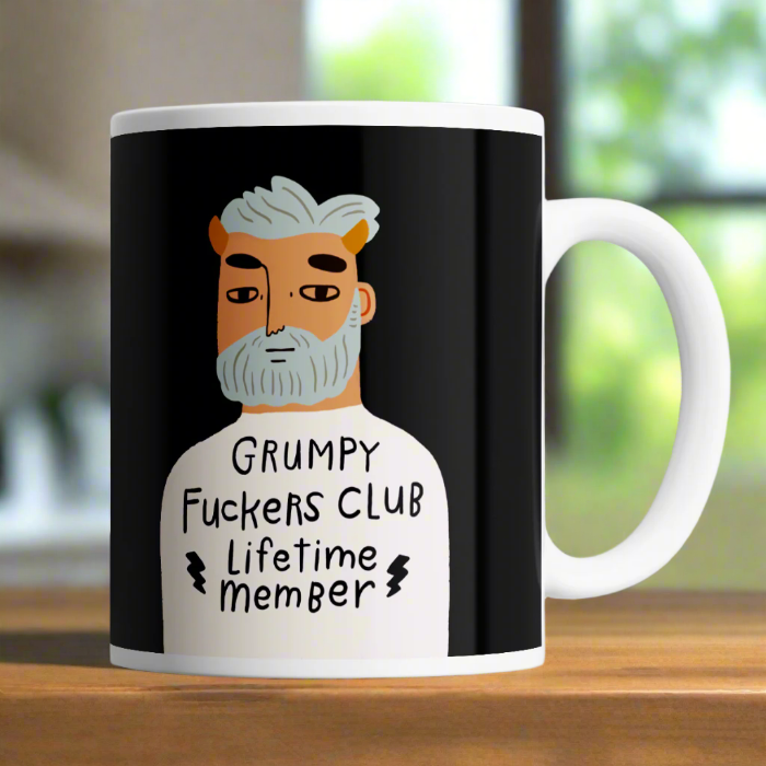 Grumpy Fuckers Club - Lifetime Member Grumpy Bastard Mug