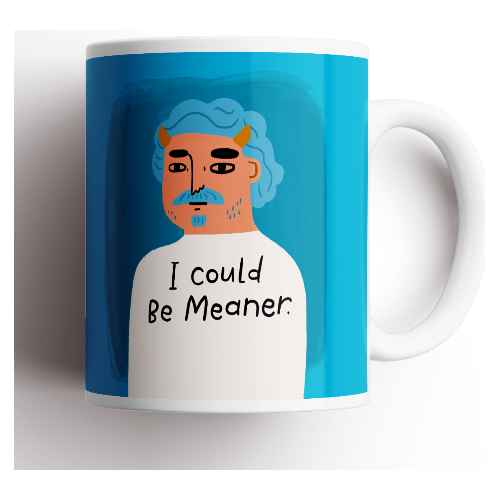 I Could Be Meaner Grumpy Bastard Mug