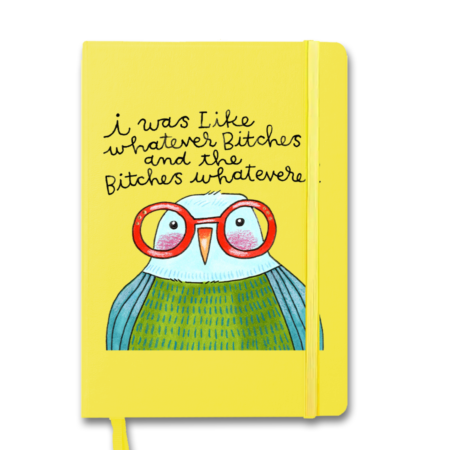 I Said Whatever, BItches Derpy Bird Notebook