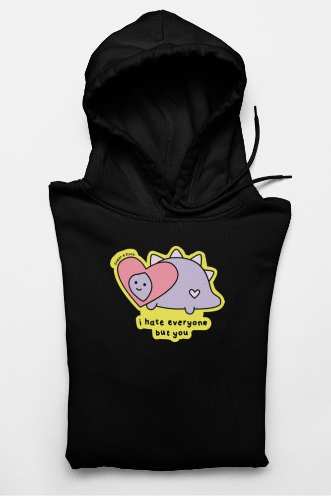 I Hate Everyone But You Unisex Hoodie