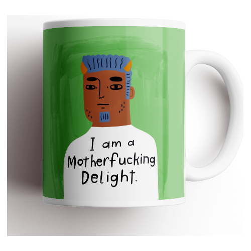 I am a Motherfucking Delight Grumpy Bastard Mug