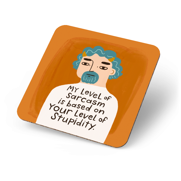 My Level of Sarcasm Grumpy Bastard Coaster