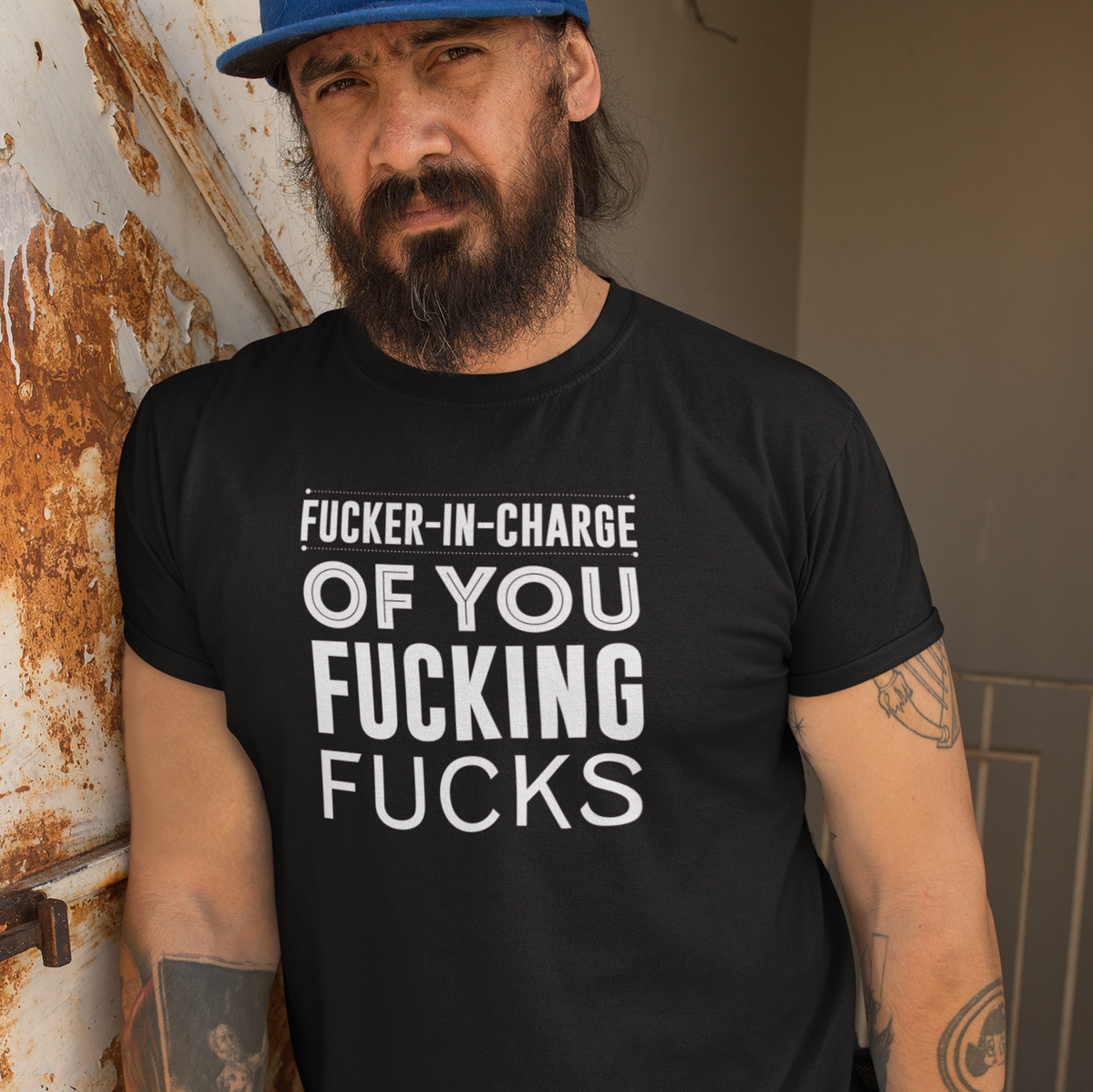 Fucker In Charge of You Fucking Fucks Men&#39;s T-Shirt