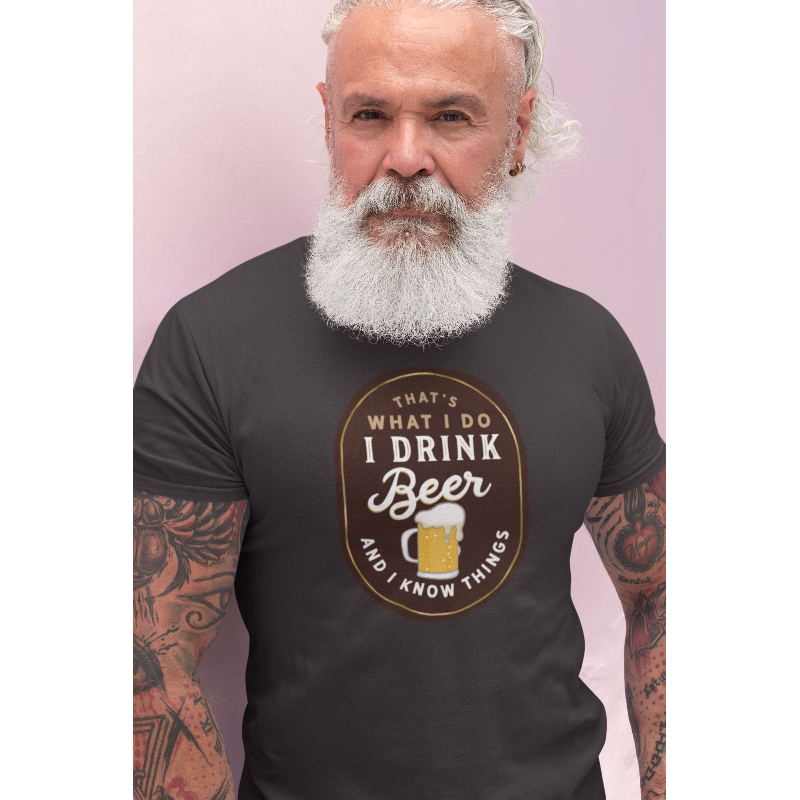 I Drink Beer and I Know Things Men&#39;s/Unisex T-Shirt