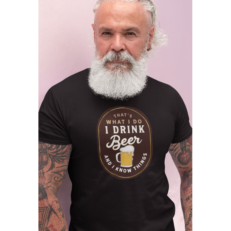 I Drink Beer and I Know Things Men&#39;s/Unisex T-Shirt