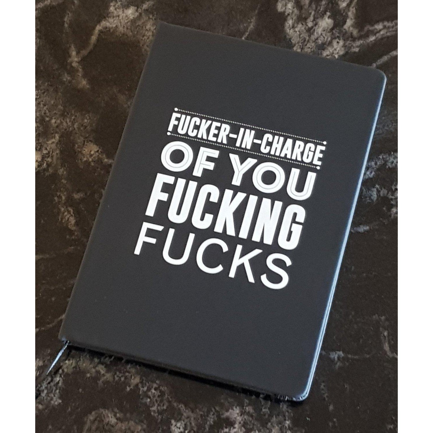 Fucker In Charge of You Fucking Fucks Notebook-Far Kew Emporium