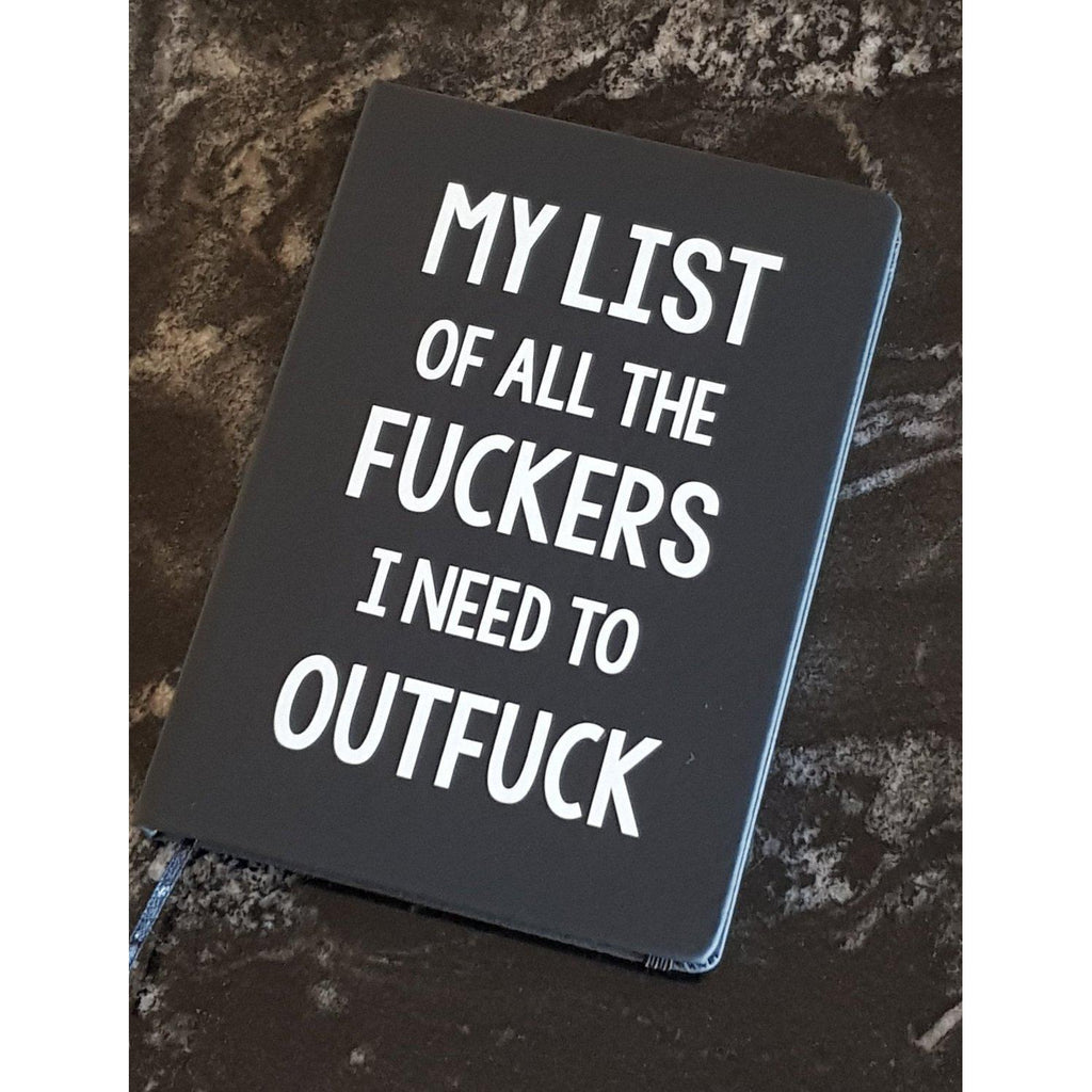 My List of all The Fuckers I Need To Outfuck Notebook-Far Kew Emporium