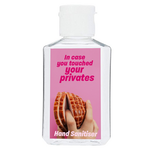 In Case You Touched Your Privates Hand Sanitiser