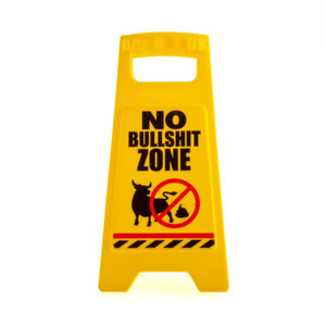 No Bullsh*t Zone Desk Warning Sign