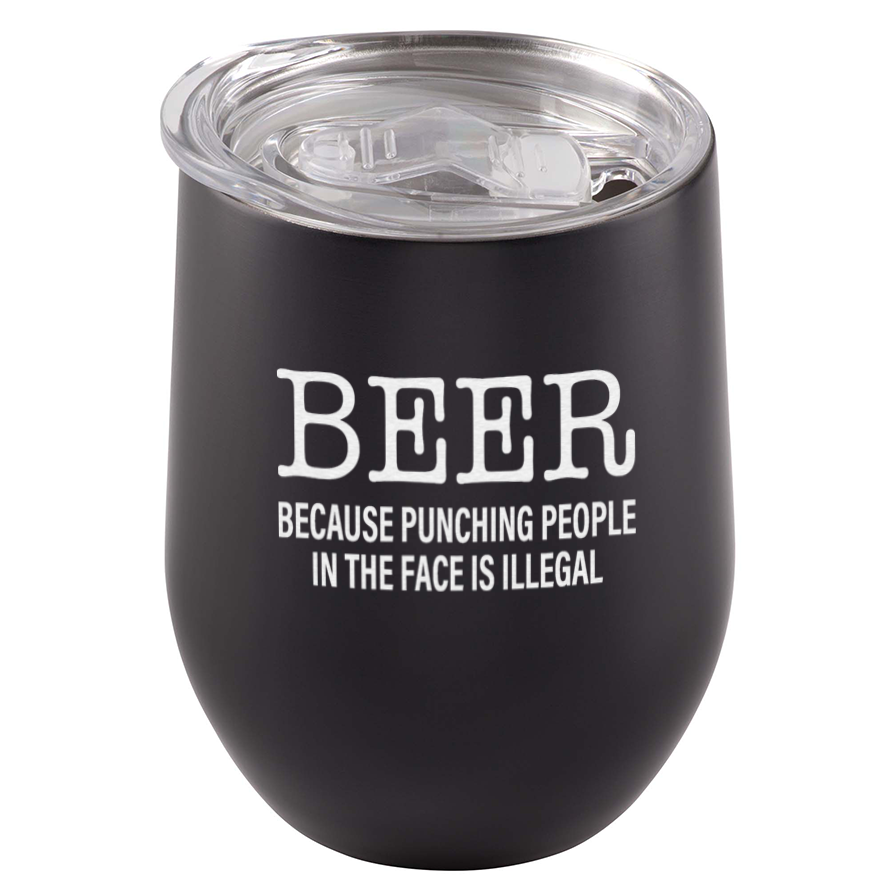 Beer. Because Punching People In The Face Is Illegal Tumbler