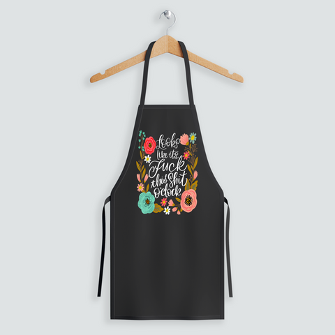 Image of Looks Like It's Fuck This Shit o'Clock Apron