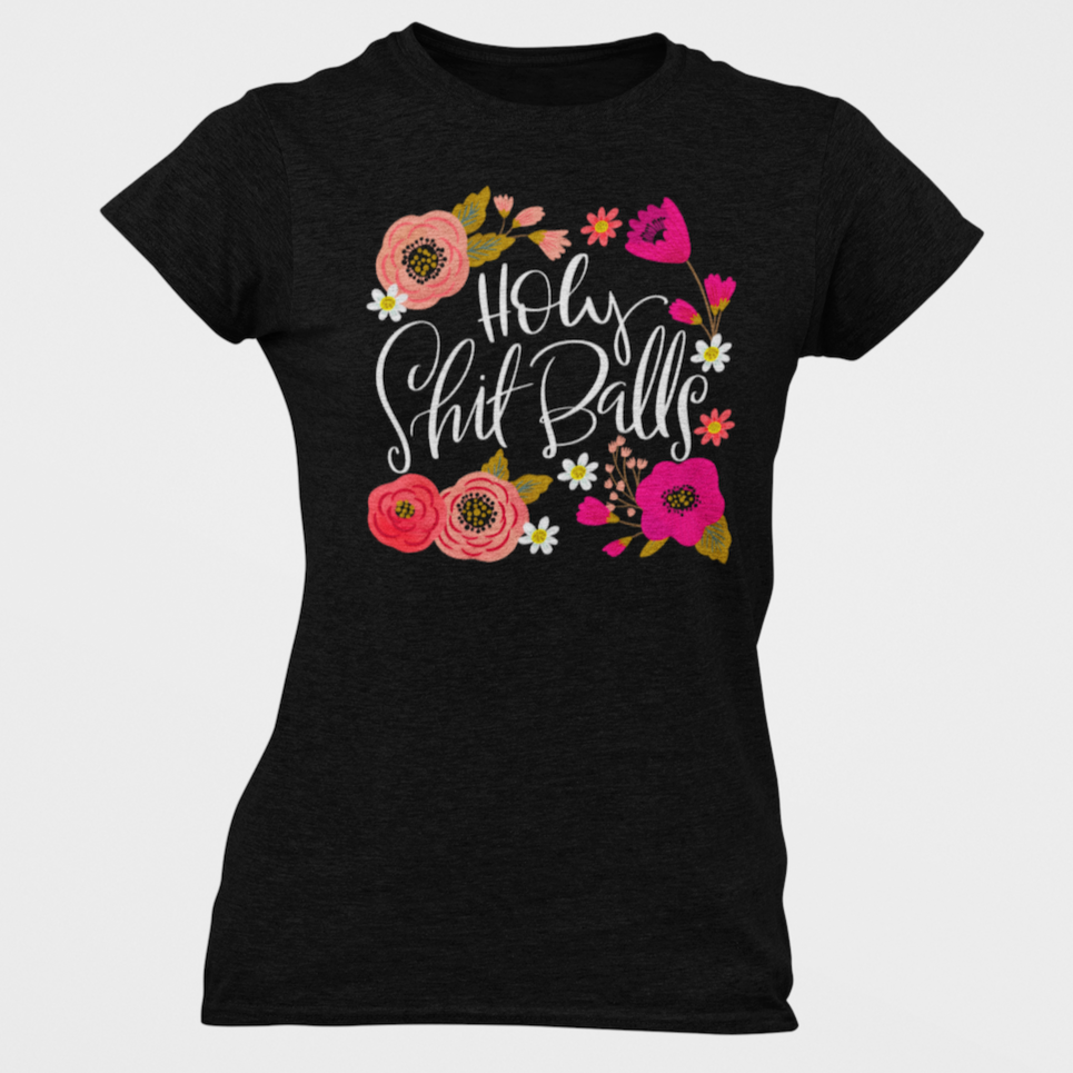 Holy Shit Balls Women&#39;s T-Shirt