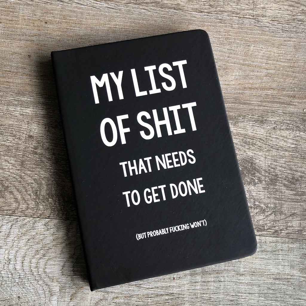 Slightly Fucked My List of Shit That Needs to Get Done Notebook