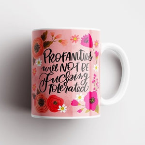 Profanities Will Not Be Fucking Tolerated Mug