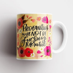 Profanities Will Not Be Fucking Tolerated Mug