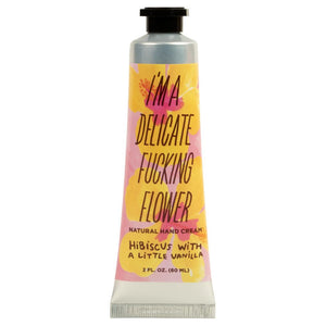 I'm a Delicate Fucking Flower Hand Cream - Hibiscus with a little Vanilla Hand Cream