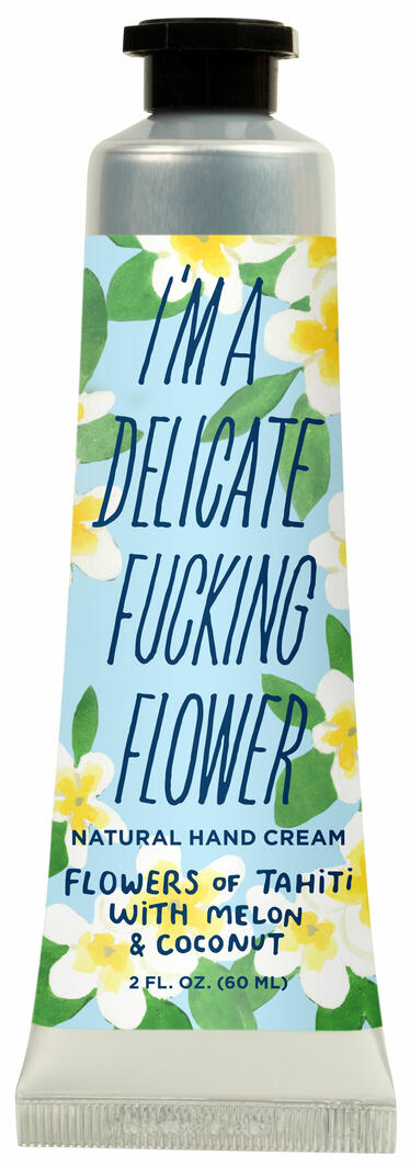 I&#39;m a Delicate Fucking Flower Hand Cream - Flowers of Tahiti with Melon &amp; Coconut