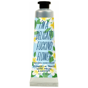 I'm a Delicate Fucking Flower Hand Cream - Flowers of Tahiti with Melon & Coconut