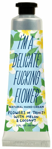 I'm a Delicate Fucking Flower Hand Cream - Flowers of Tahiti with Melon & Coconut