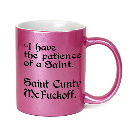 Image of I Have The Patience Of A Saint Mug