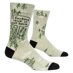 I Fucking Love It Out Here Men's Socks