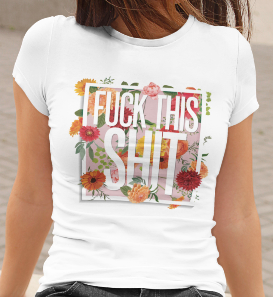 Fuck This Shit Women&#39;s T-shirt