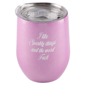 I Like Sparkly Things & The Word Fuck Stainless Steel Tumbler