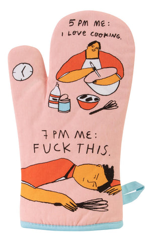 Image of 5pm Love, 7pm Fuck This Oven Mitt