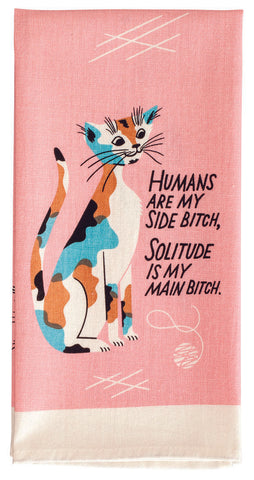 Image of Humans Are My Side Bitch Cat Tea Towel / Dish Towel