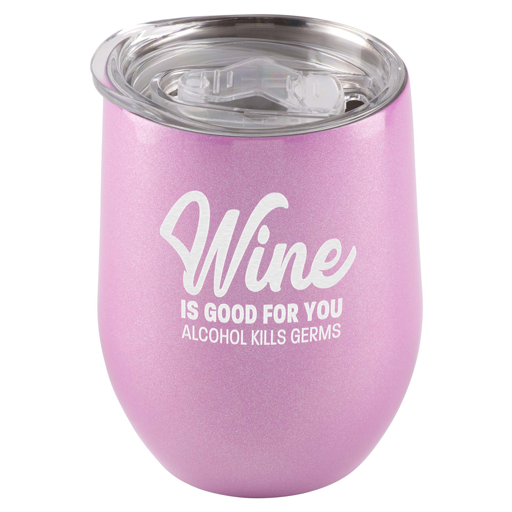 Wine Is Good For You. Alcohol Kills Germs Tumbler