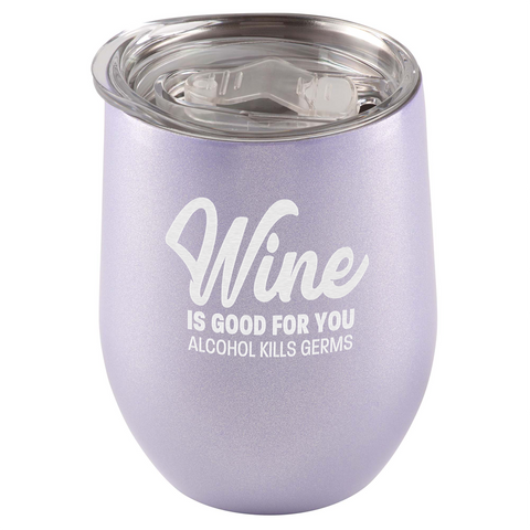 Image of Wine Is Good For You. Alcohol Kills Germs Tumbler