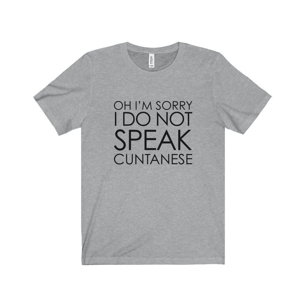 I&#39;m Sorry, I Do Not Speak Cuntanese Men&#39;s T-Shirt