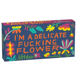 I'm A Delicate Fucking Flower Gum