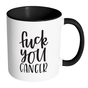 Fuck You Cancer Mug