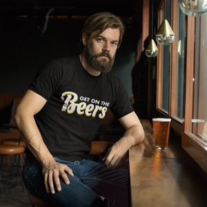 Get On The Beers Men's/Unisex T-Shirt
