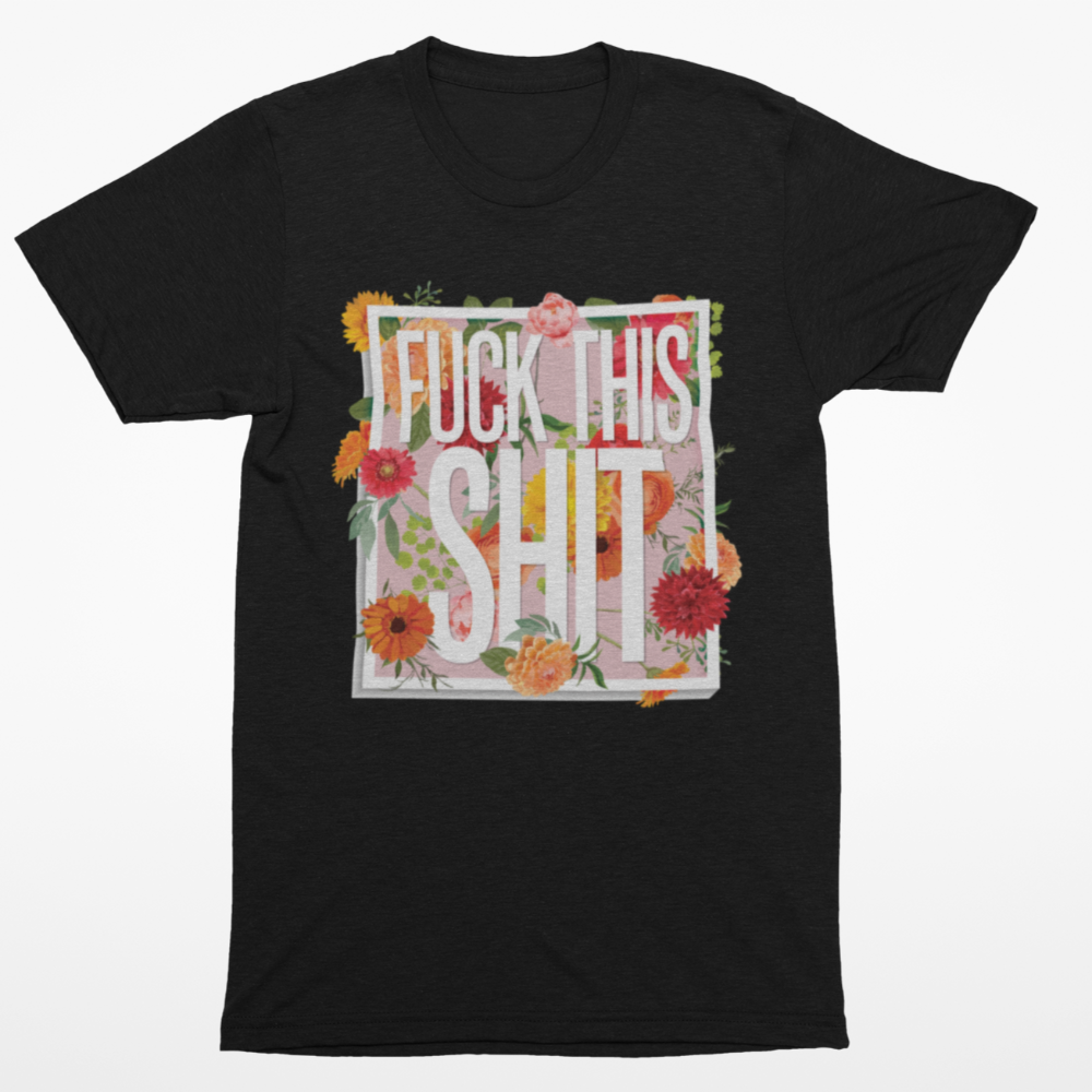 Fuck This Shit Women&#39;s T-shirt