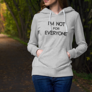 I'm Not For Everyone Unisex Hoodie