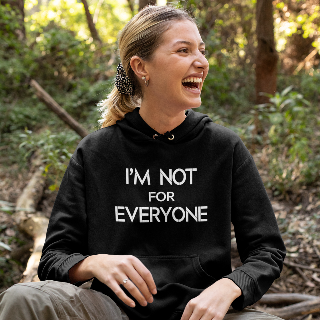 I'm Not For Everyone Unisex Hoodie