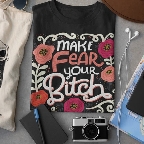 Image of Make Fear Your Bitch T-Shirt